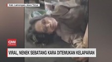 VIDEO: Viral, Nenek Sebatang Kara Ditemukan Kelaparan