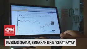 VIDEO: Investasi Saham, Benarkah Bikin 'Cepat Kaya'
