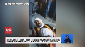 VIDEO: Tidur Sambil Berpelukan di Jalan, Pasangan Diamankan