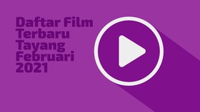 INFOGRAFIS: Daftar Film Terbaru Tayang Februari 2021