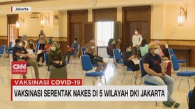 VIDEO: Vaksinasi Serentak Nakes di 5 Wilayah DKI Jakarta