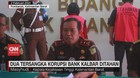 VIDEO: 2 Tersangka Korupsi Bank Kalbar Ditahan