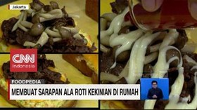 VIDEO: Membuat Sarapan Ala Roti Kekinian di Rumah