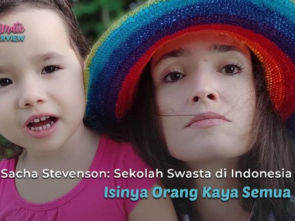 Sacha Stevenson: Sekolah Swasta di Indonesia Isinya Orang Kaya Semua