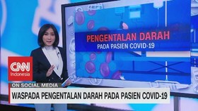 VIDEO: Mengenal Pengentalan Darah Pada Pasien Covid-19