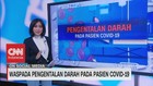 VIDEO: Mengenal Pengentalan Darah Pada Pasien Covid-19
