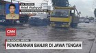 VIDEO: Penanganan Banjir di Jawa Tengah