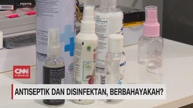 VIDEO: Antiseptik dan Disinfektan, Berbahayakah?