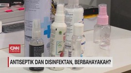 VIDEO: Antiseptik dan Disinfektan, Berbahayakah?