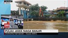 VIDEO: Pulau Jawa Siaga Banjir