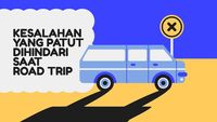 INFOGRAFIS: Kesalahan Yang Patut Dihindari Saat Road Trip