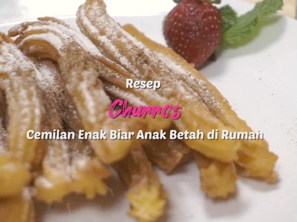 Resep Churros, Jajanan Zaman Now Biar Anak Betah di Rumah