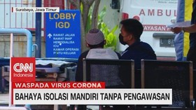 VIDEO: Bahaya Isolasi Mandiri Tanpa Pengawasan