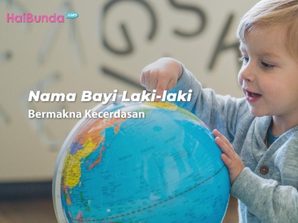 Nama Bayi Laki-laki Bermakna Kecerdasan
