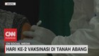 VIDEO: Hari ke-2 Vaksinasi di Tanah Abang