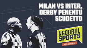 NGOBROL SPORTS: Milan vs Inter, Derby Penentu Scudetto