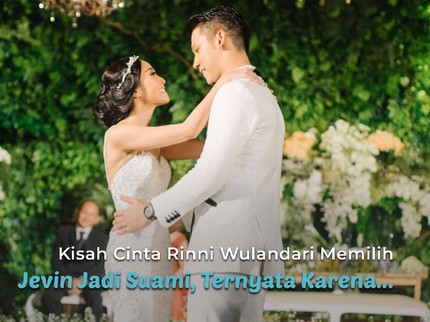 Kisah Cinta Rinni Wulandari Memilih Jevin Jadi Suami, Ternyata Karena...
