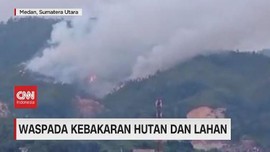 VIDEO: Waspada Kebakaran Hutan dan Lahan