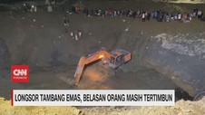 VIDEO: Longsor Tambang Emas, Belasan Orang Masih Tertimbun