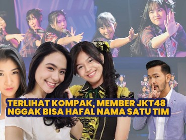 Terlihat Kompak, Member JKT48 Nggak Hafal Nama Satu Tim