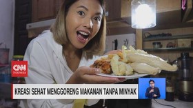VIDEO: Kreasi Sehat Menggoreng Makanan Tanpa Minyak