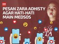 VIDEO: Pesan Zara Adhisty, Hati-hati Main Medsos