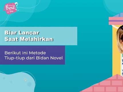 Biar Lancar Saat Melahirkan Berikut Ini Metode Tiup-tiup dari Bidan Novel