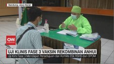 VIDEO: Uji Klinis Fase 3 Vaksin Rekombinan Anhui