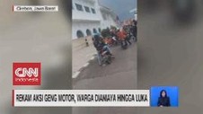 VIDEO: Rekam Aksi Geng Motor, Warga Dianiaya Hingga Luka