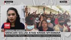 VIDEO: Mencari Solusi Atasi Krisis Myanmar