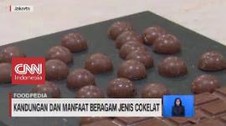 VIDEO: Kandungan dan Manfaat Beragam Jenis Cokelat