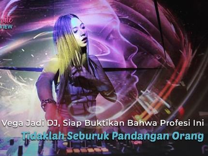 Nadia Vega Jadi DJ, Siap Buktikan Bahwa Profesi Ini Tidaklah Seburuk Pandangan Orang