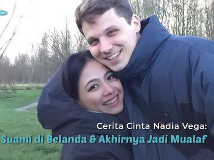 Cerita Cinta Nadia Vega: Ketemu Suami di Belanda & Akhirnya Jadi Mualaf