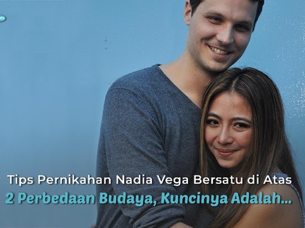 Tips Pernikahan Nadia Vega Bersatu di Atas 2 Perbedaan Budaya, Kuncinya Adalah...