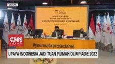VIDEO: Upaya Indonesia Jadi Tuan Rumah Olimpiade 2032
