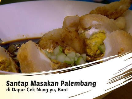 Santap Masakan Palembang di Dapur Cek Nung yu, Bun!