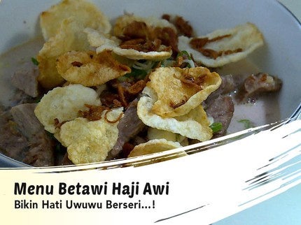 Menu Betawi Haji Awi Bikin Hati Uwuwu Berseri...!