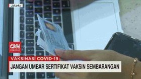 VIDEO: Jangan Umbar Sertifikat Vaksin Sembarangan