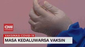 VIDEO: Masa Kedaluarsa Vaksin