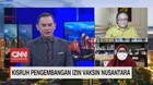 VIDEO: Kisruh Pengembangan Perizinan Vaksin Nusantara