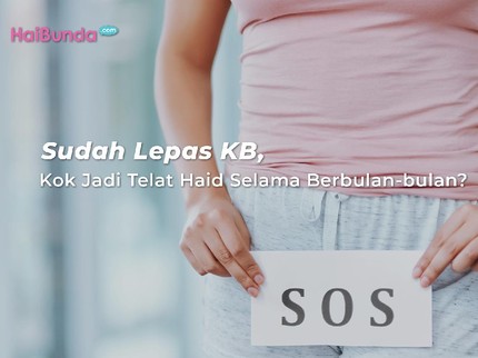 Sudah Lepas KB, Kok Jadi Telat Haid Selama Berbulan-bulan?