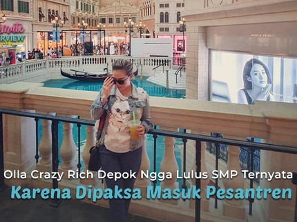 Olla Crazy Rich Depok Nggak Lulus SMP Ternyata Karena Dipaksa Masuk Pesantren