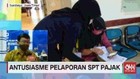 VIDEO: Antusiasme Pelaporan SPT pajak