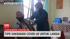 VIDEO: Tips Vaksinasi Covid-19 Untuk Lansia