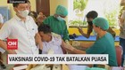 VIDEO: Vaksinasi Covid-19 Tak Batalkan Puasa