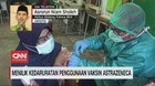 VIDEO: Menilik Kedaruratan Penggunaan Vaksin AstraZeneca