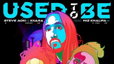 Lirik Lagu Used To Be - Steve Aoki, Kiara feat Wiz Khalifa