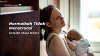 Normalkah Tidak Menstruasi Setelah Masa Nifas?