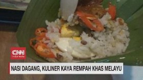 VIDEO: Nasi Dagang, Kuliner Kaya Rempah Khas Melayu