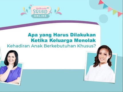 Apa yang Harus Dilakukan Ketika Keluarga Menolak Kehadiran Anak Berkebutuhan Khusus?